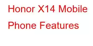 Honor X14 Mobile Phone Features