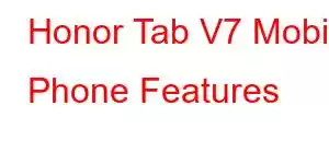 Honor Tab V7 Mobile Phone Features