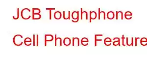 JCB Toughphone Cell Phone Features