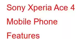 Sony Xperia Ace 4 Mobile Phone Features