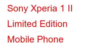 Sony Xperia 1 II Limited Edition Mobile Phone Features