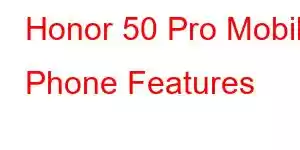 Honor 50 Pro Mobile Phone Features