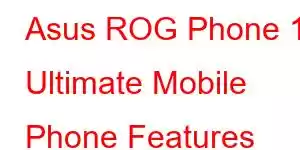 Asus ROG Phone 10 Ultimate Mobile Phone Features