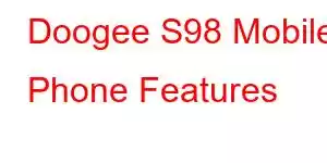 Doogee S98 Mobile Phone Features