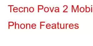 Tecno Pova 2 Mobile Phone Features