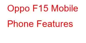 Oppo F15 Mobile Phone Features