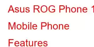 Asus ROG Phone 11 Mobile Phone Features