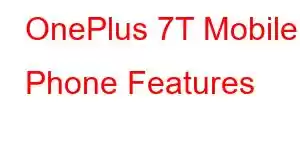 OnePlus 7T Mobile Phone Features