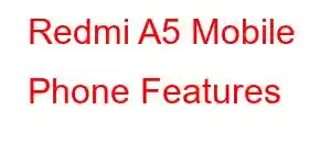 Redmi A5 Mobile Phone Features