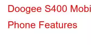 Doogee S400 Mobile Phone Features