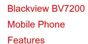 Blackview BV7200 Mobile Phone Features