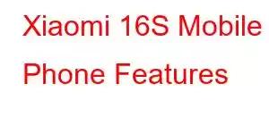 Xiaomi 16S Mobile Phone Features