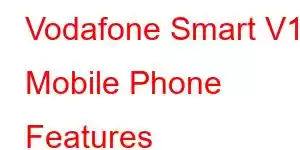 Vodafone Smart V10 Mobile Phone Features