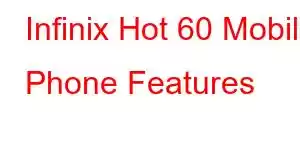 Infinix Hot 60 Mobile Phone Features