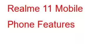 Realme 11 Mobile Phone Features