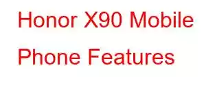 Honor X90 Mobile Phone Features