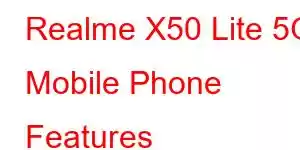 Realme X50 Lite 5G Mobile Phone Features