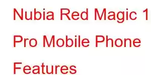 Nubia Red Magic 11 Pro Mobile Phone Features