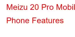 Meizu 20 Pro Mobile Phone Features