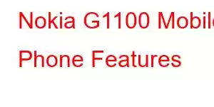 Nokia G1100 Mobile Phone Features