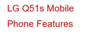 LG Q51s Mobile Phone Features