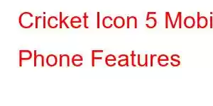 Cricket Icon 5 Mobile Phone Features