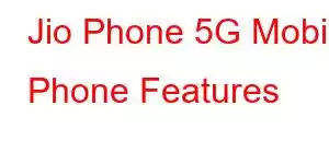 Jio Phone 5G Mobile Phone Features