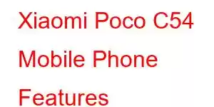 Xiaomi Poco C54 Mobile Phone Features