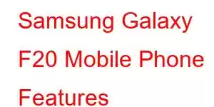 Samsung Galaxy F20 Mobile Phone Features