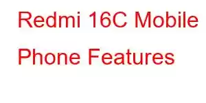 Redmi 16C Mobile Phone Features