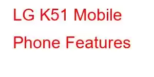 LG K51 Mobile Phone Features