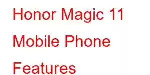 Honor Magic 11 Mobile Phone Features