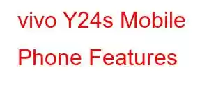 vivo Y24s Mobile Phone Features