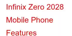 Infinix Zero 2028 Mobile Phone Features