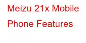 Meizu 21x Mobile Phone Features