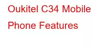 Oukitel C34 Mobile Phone Features