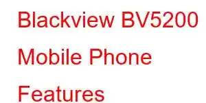 Blackview BV5200 Mobile Phone Features