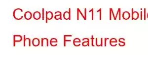 Coolpad N11 Mobile Phone Features