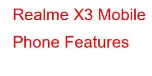 Realme X3 Mobile Phone Features