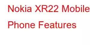 Nokia XR22 Mobile Phone Features