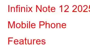 Infinix Note 12 2025 Mobile Phone Features