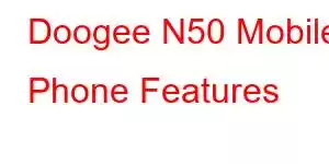 Doogee N50 Mobile Phone Features