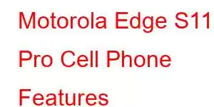 Motorola Edge S110 Pro Cell Phone Features