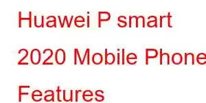 Huawei P smart 2020 Mobile Phone Features