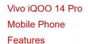 Vivo iQOO 14 Pro Mobile Phone Features