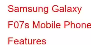 Samsung Galaxy F07s Mobile Phone Features