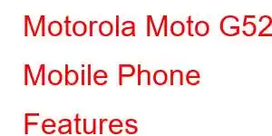 Motorola Moto G52 Mobile Phone Features