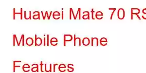 Huawei Mate 70 RS Mobile Phone Features