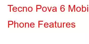 Tecno Pova 6 Mobile Phone Features