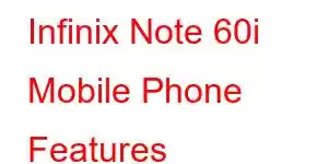 Infinix Note 60i Mobile Phone Features